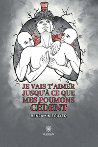 Je vais t'aimer jusqu'à ce que mes poumons cèdent