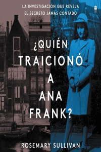 Betrayal of Anne Frank ¿Quién Traicionó a Ana Frank? (Sp.Ed.)