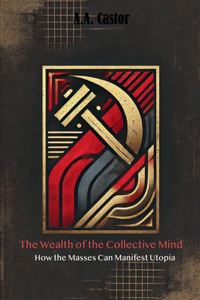 The Wealth of the Collective Mind