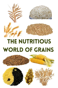 Nutritious World of Grains