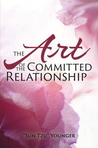 Art of the Committed Relationship