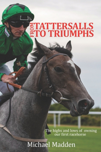 From Tattersalls To Triumphs