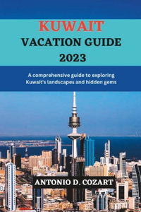 Kuwait Vacation Guide 2023
