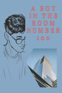 Boy in the Room Number 100