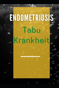 Tabu-Krankheit Endometriose