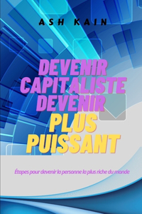 Devenir Capitaliste Devenir Plus Puissant