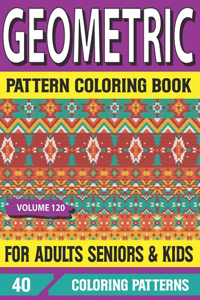Geometric Pattern Coloring Book For Adults Seniors and Kids
