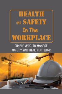 Health And Safety In The Workplace