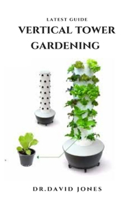 Latest Guide Vertical Tower Gardening