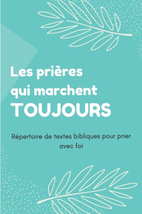 Les prières qui marchent toujours