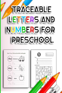 Traceable Letters and Numbers for Preschool