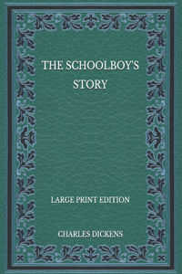 The Schoolboy's Story - Large Print Edition