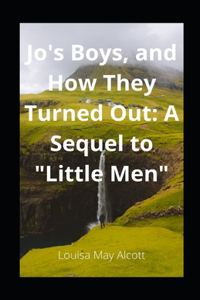 Jo's Boys, and How They Turned Out