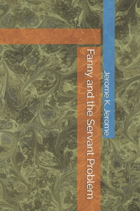 Fanny and the Servant Problem