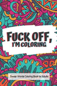 Fuck Off, I'm Coloring