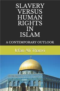 Slavery Versus Human Rights in Islam