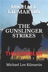 Michael Kilmartin the Gunslinger Strikes