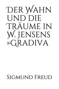 Der Wahn und die Träume in W. Jensens Gradiva