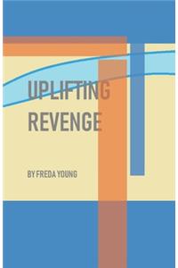 Uplifting Revenge