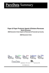 Paper & Paper Products Agents & Brokers Revenues World Summary: 2020 Economic Crisis Impact on Revenues & Financials by Country