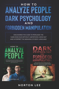 How to Analyze People, Dark Psychology and Forbidden Manipulation