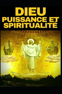 Dieu Puissance Et Spiritualité