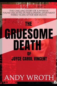 The Gruesome Death of Joyce Carol Vincent