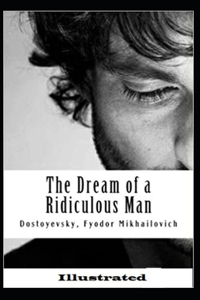 The Dream of a Ridiculous Man Illustrated