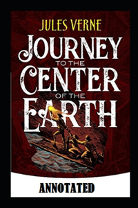 A Journey into the Center of the Earth Annotated