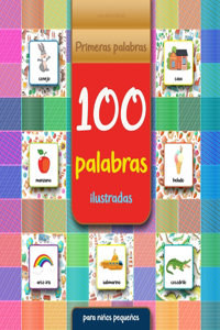 Primeras palabras - 100 palabras ilustradas - para niños pequeños: 100 primeras palabras para aprender y 100 objetos para identificar