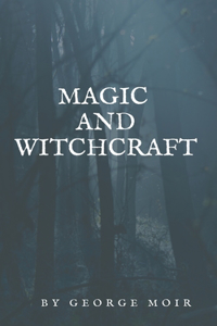 Magic and Witchcraft