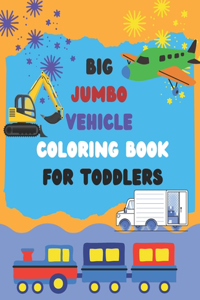Big jumbo vehicle coloring book for toddlers