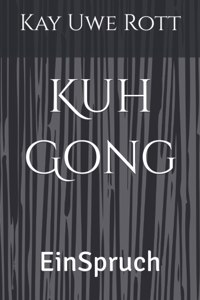 Kuh Gong: EinSpruch