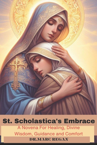St. Scholastica's Embrace