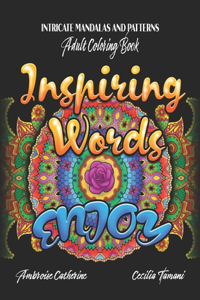 Inspiring words - Intricate relaxing mandalas and patterns