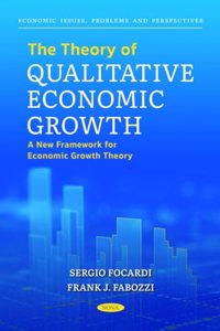 The Theory of Qualitative Economic Growth: A New Framework for Economic Growth Theory