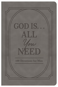 God Is. . .All You Need