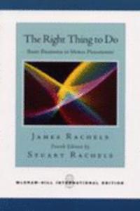 The Right Thing To Do: Basic Readings in Moral Philosophy