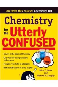 Chemistry for the Utterly Confused