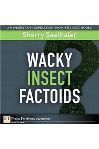 Wacky Insect Factoids