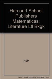 Harcourt School Publishers Matematicas: Literature Ltl Bkgk
