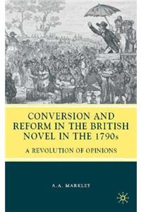 Conversion and Reform in the British Novel in the 1790s: A Revolution of Opinions