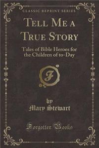 Tell Me a True Story
