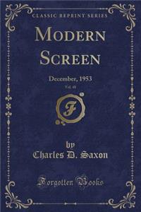 Modern Screen, Vol. 48: December, 1953 (Classic Reprint)