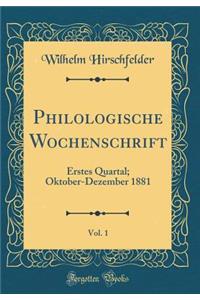 Philologische Wochenschrift, Vol. 1: Erstes Quartal; Oktober-Dezember 1881 (Classic Reprint)