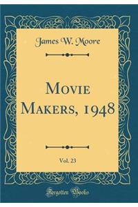 Movie Makers, 1948, Vol. 23 (Classic Reprint)