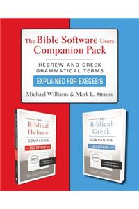 The The Bible Software Users Companion Pack Bible Software Users Companion Pack: Hebrew and Greek Grammatical Terms Explained for Exegesis