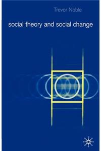 Social Theory and Social Change
