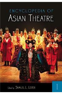 Encyclopedia of Asian Theatre [2 Volumes]