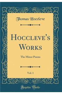 Hoccleve's Works, Vol. 1: The Minor Poems (Classic Reprint)